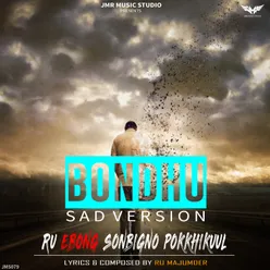 Bondhu-Sad Version