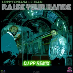 Raise Your Hands-DJ PP Remix