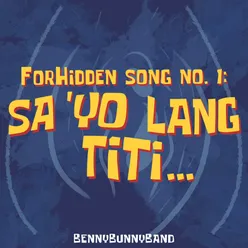 ForHidden Song No. 1: Sa 'Yo Lang Titi...