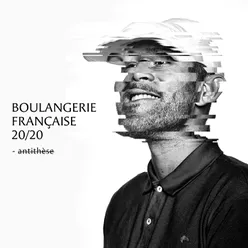 Boulangerie française 20 / 20-Antithèse