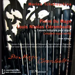 Pierre Du Mage - Louis Nicolas Clérambault: L'œuvre intégrale pour orgue