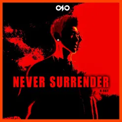 NEVER SURRENDER