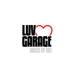 Luv Garage-Mixed by Aki