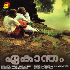 Kaiyethumdoore-From "Ekaantham"