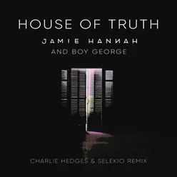 House of Truth-Charlie Hedges and Selekio Remix