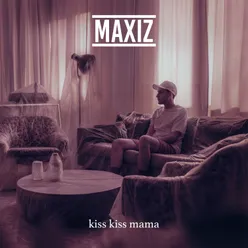 Kiss Kiss Mama