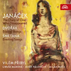 Janáček: The Diary of One Who Disappeared - Dvořák: Biblical Songs - Smetana: Evening Songs