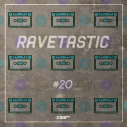 Ravetastic #20