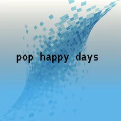 Pop Happy Days