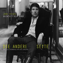 Die andere Seite - Eine Jazz-Hommage an Udo Jürgens-Arr. for Quintett / Big Band