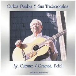 Ay, Cubano / Gracias, Fidel-All Tracks Remastered