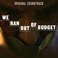 We Ran out of Budget-Original Soundtrack