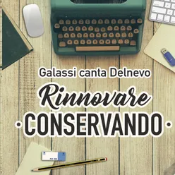 Rinnovare conservando-Galassi canta Delnevo