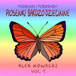 Piosenki bardzo dziecinne, Vol. 1