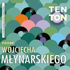 Ten Ton - Piosenki Wojciecha Młynarskiego