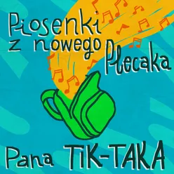 Piosenki z nowego plecaka pana Tik-Taka