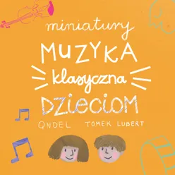 Miniatury - muzyka klasyczna dzieciom