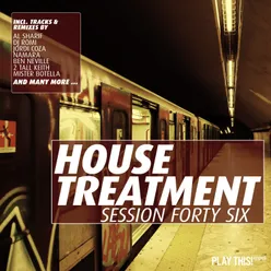 House Treatment - Session Forty Six