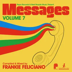 Papa Records & Reel People Music Present Messages, Vol. 7-Compiled by Frankie Feliciano