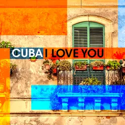 Cuba - I Love You