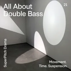 All About Double Bass-Movement. Time. Suspension.
