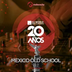 DJ World Music Conference 20 Años, Vol. 2-Mexico Old School