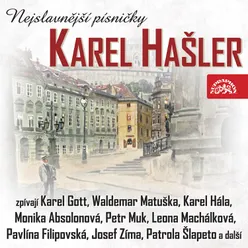 Karel Hašler-Nejslavnější písničky