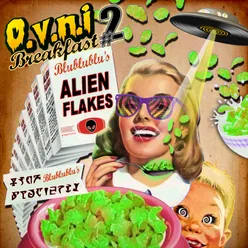 O.V.N.I. Breakfast, Vol. 2-Blublublu's Alien Flakes