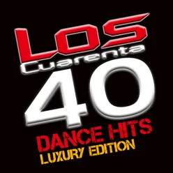 Los Cuarenta Dance Hits - Luxury Edition