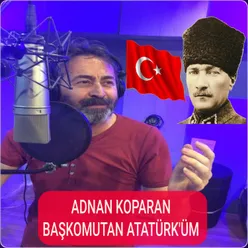 Başkomutan Atatürk'üm