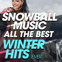 Snowballs Music - All The Best Winter Hits Ever