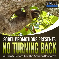 Sobel Promotions Presents No Turning Back-A Charity Record for the Amazon Rainforest