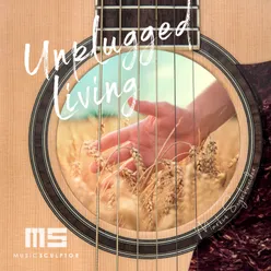 MUSIC SCULPTOR, Vol. 33: Unplugged Living