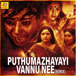 Puthumazhayayi Vannu Nee (Remix)-From "Akashaganga 2"