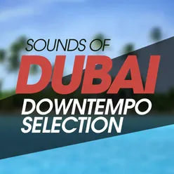 Sounds Of Dubai Downtempo Selection