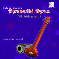 Devadi Deva - Ragam: Sunadavinodini-Talam: Adi