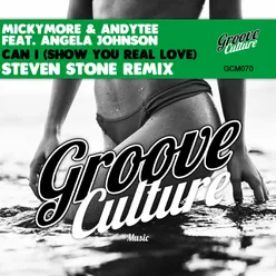 Can I (Show You Real Love)-Steven Stone Remix