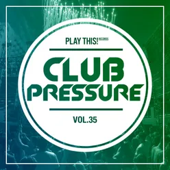 Club Pressure, Vol. 35 - The Electro and Clubsound Collection
