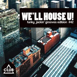 We'll House U! - Funky Jackin' Grooves Edition, Vol. 42