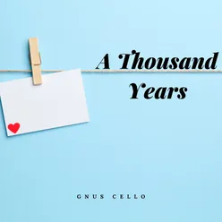 A Thousand Years-For Cello and Piano