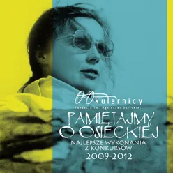 Pamiętajmy o Osieckiej-Najlepsze wykonania z konkursów 2009-2012