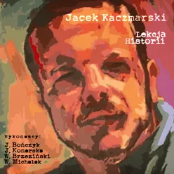 Jacek Kaczmarski - Lekcja historii