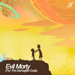 Evil Morty-For the Damaged Coda