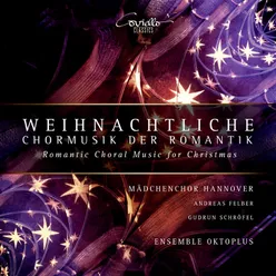 Weihnachtliche Chormusik der Romantik