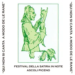 Qui non si canta a modo de le rane-Festival della Satira in note Ascoli Piceno