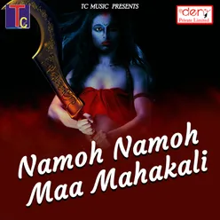 Namoh Namoh Maa Mahakali