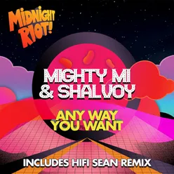 Any Way You Wanna-Hifi Sean Remix