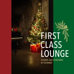 First Class Lounge ～elegant Jazz Christmas by Steinway～-Premium Piano version