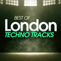 Best Of London Techno Trax