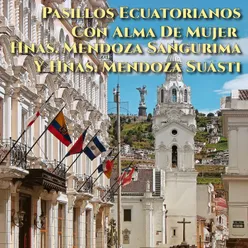 Pasillos Ecuatorianos Con Alma de Mujer Hnas. Mendoza Sangurima y Hnas. Mendoza Suasti